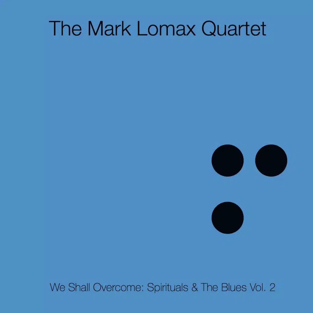 We Shall Overcome: Spirituals & the Blues Vol. 2