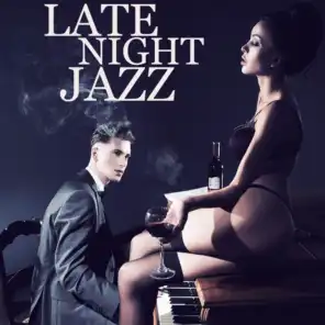 Late Night Jazz - Club Music & Chill Lounge Songs
