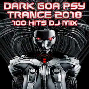 Dark Goa Psy Trance 2018 100 Hits DJ Mix
