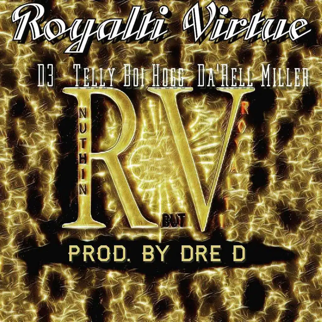 Royalti Virtue, Da'Rell Miller & Royalti Virtue, Da'Rell Miller, D3, Telly Boi Hogg