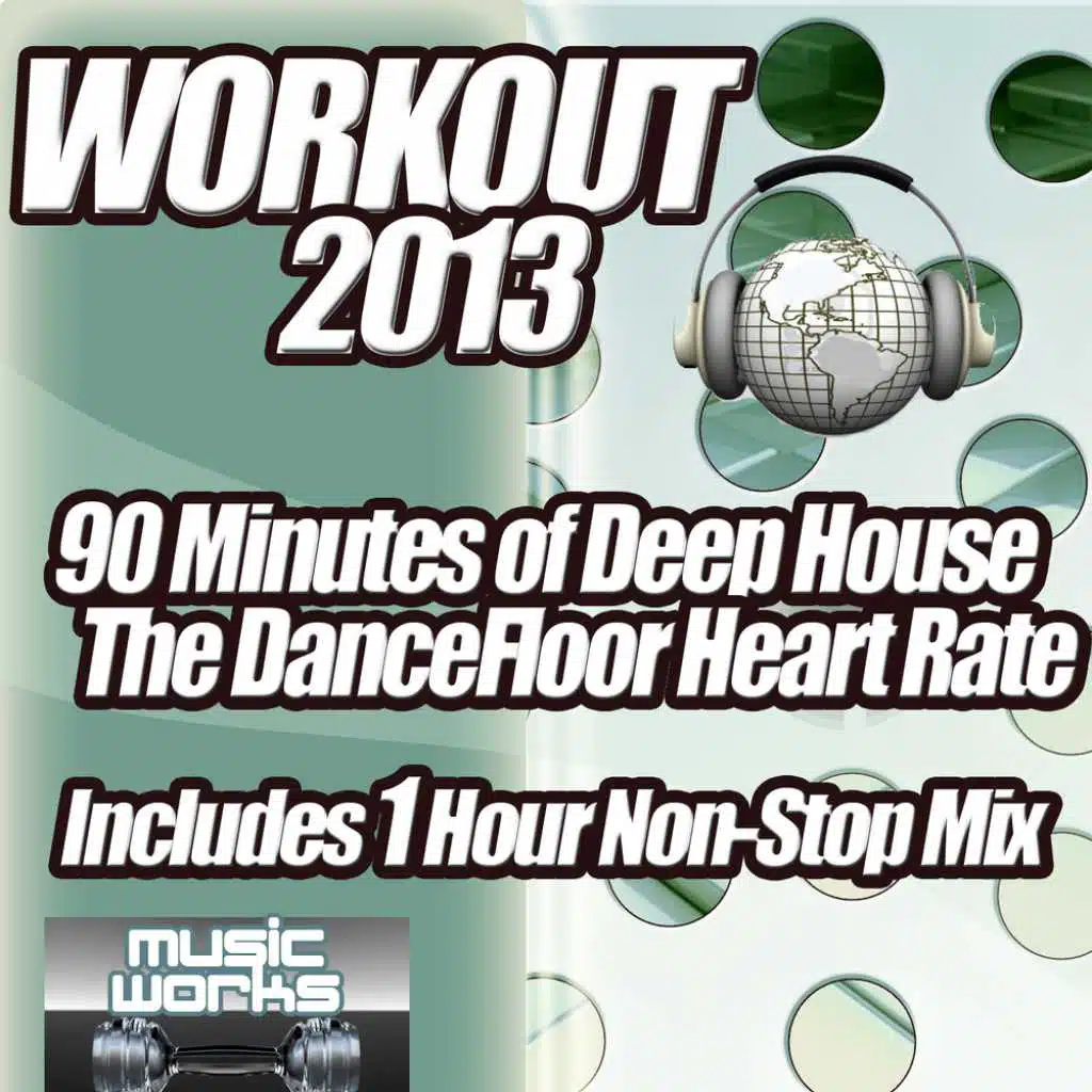 Workout 2013 - Deep House Sessions Clubland Gym Ultra Fitness to the Cream of Cardio Floor Fillers