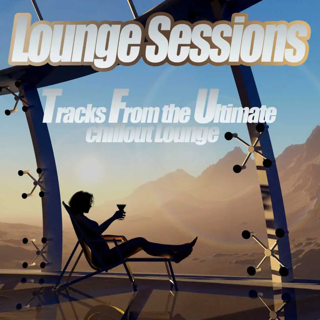 Lounge Sessions - Del Mar Ibiza to Chilled Clubland the Classic Sunset Chill Out Session