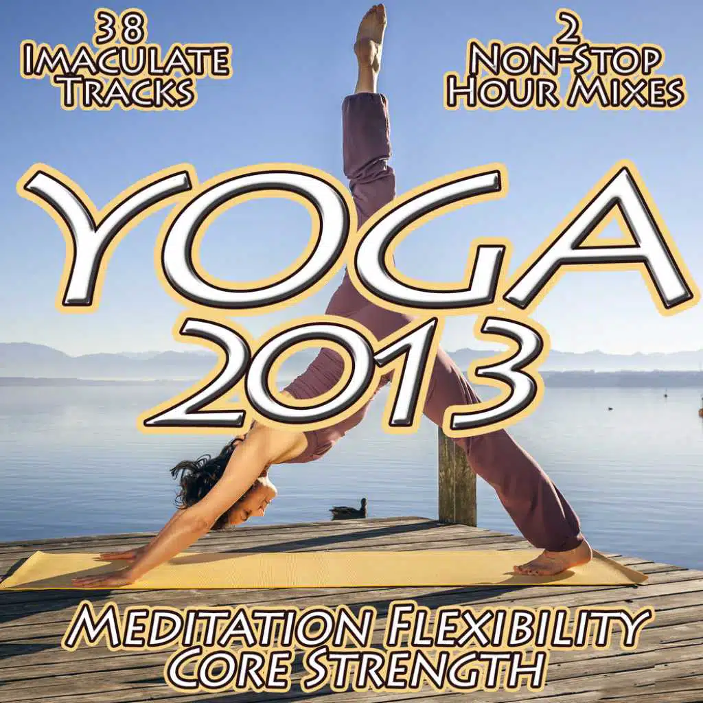 Yoga 2013 - Meditation Flexibility Core Strength Chilled Relaxation to Power Stretching Pilates & Yoga Dream