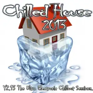 Chilled House - The Ultra Electronic Chillout Sessions Lounge Bar to Cafe