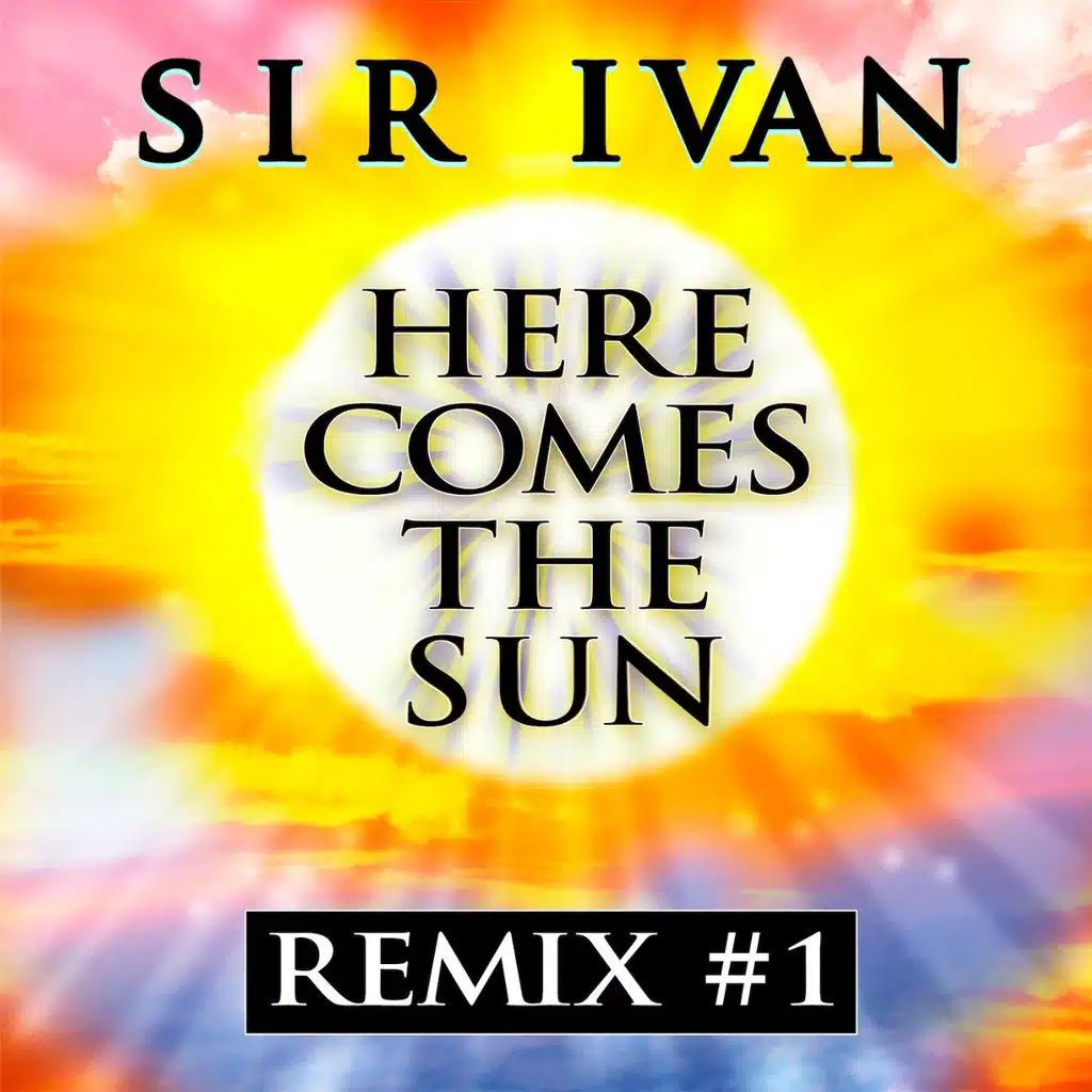 Here Comes the Sun Remix 1