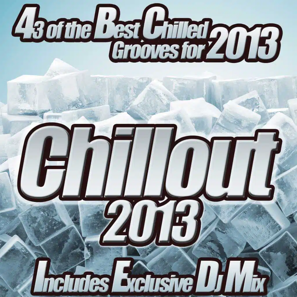 Chillout 2013 - from Chilled Café Lounge to del Mar Ibiza the Classic Sunset Chill Out Session