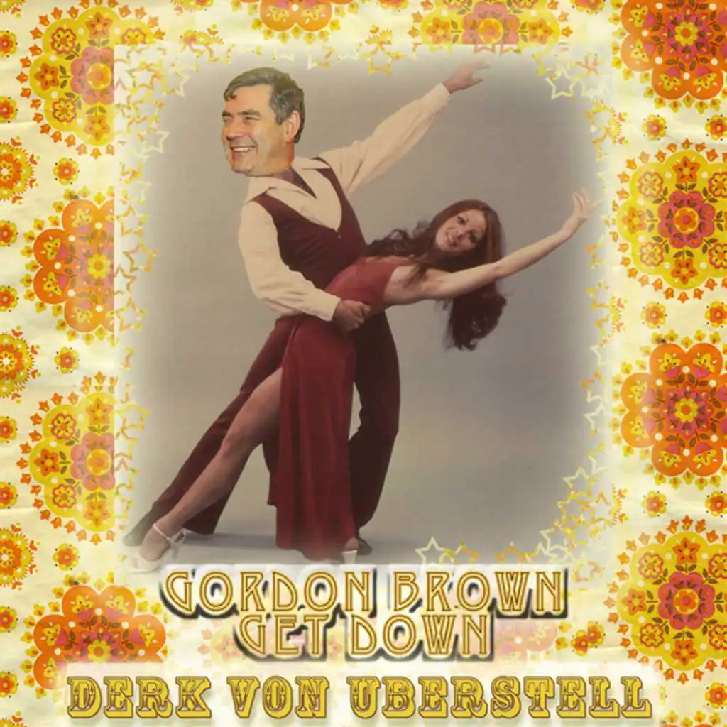 Gordon Brown Get Down (Klunking fist of the Spin Doctor Mix)