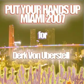 Put Your Hands Up Miami 2007