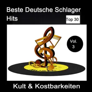 Top 30: Beste Deutsche Schlager Hits - Kult & Kostbarkeiten, Vol. 3