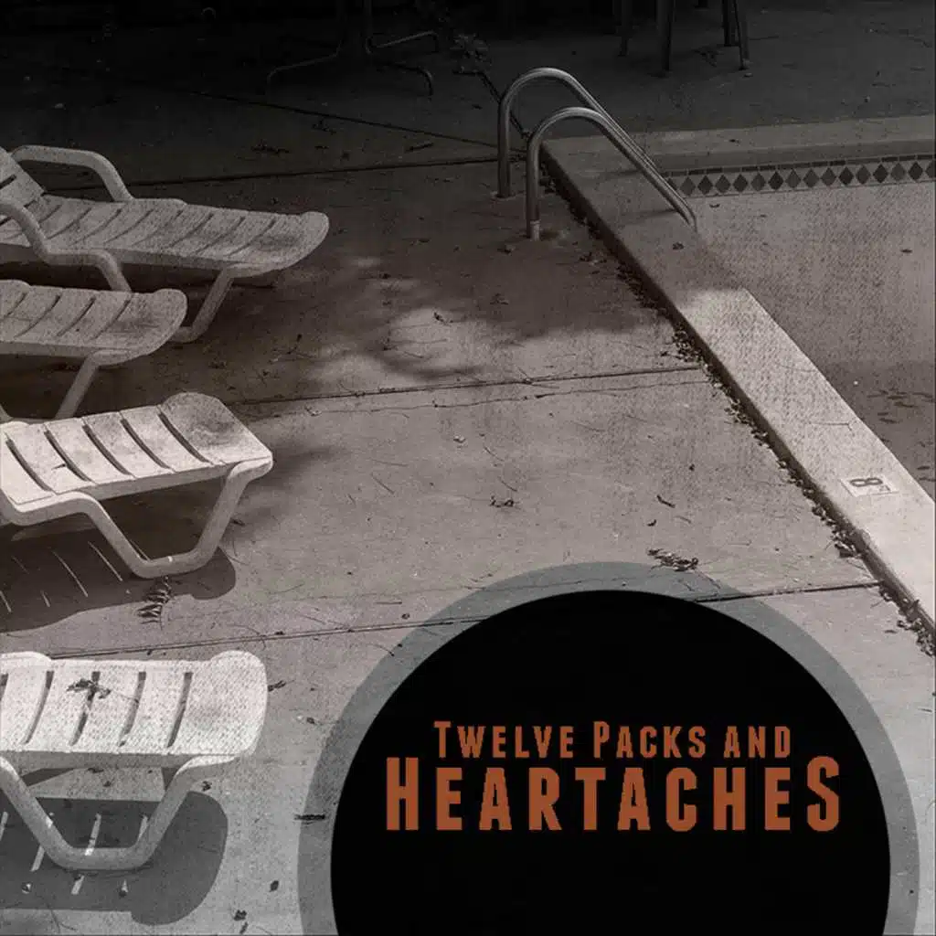 12 Packs & Heartaches
