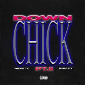 Down Chick PT. II