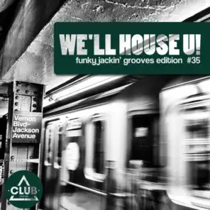 We'll House U! - Funky Jackin' Grooves Edition, Vol. 35