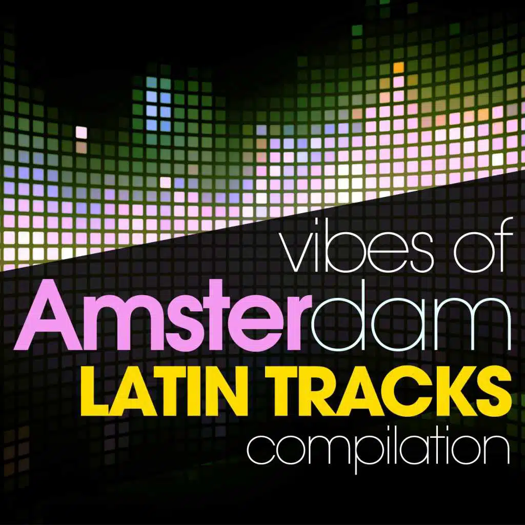 Vibes of Amsterdam Latin Tracks Compilation