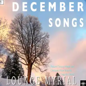 December Songs (Relaxed Groovy Advent and Christmas Music from All over the World)