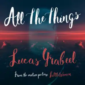 All The Things (From the Motion Picture Little Women)