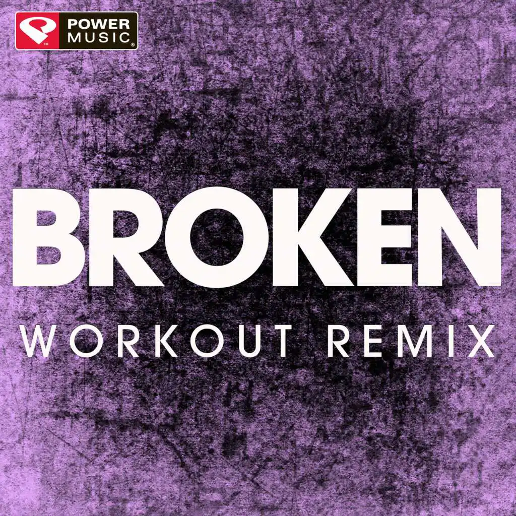 Broken (Extended Workout Remix)