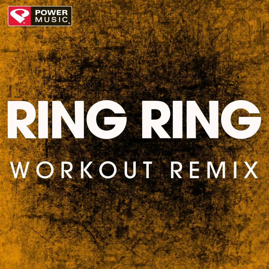 Ring Ring (Workout Remix)