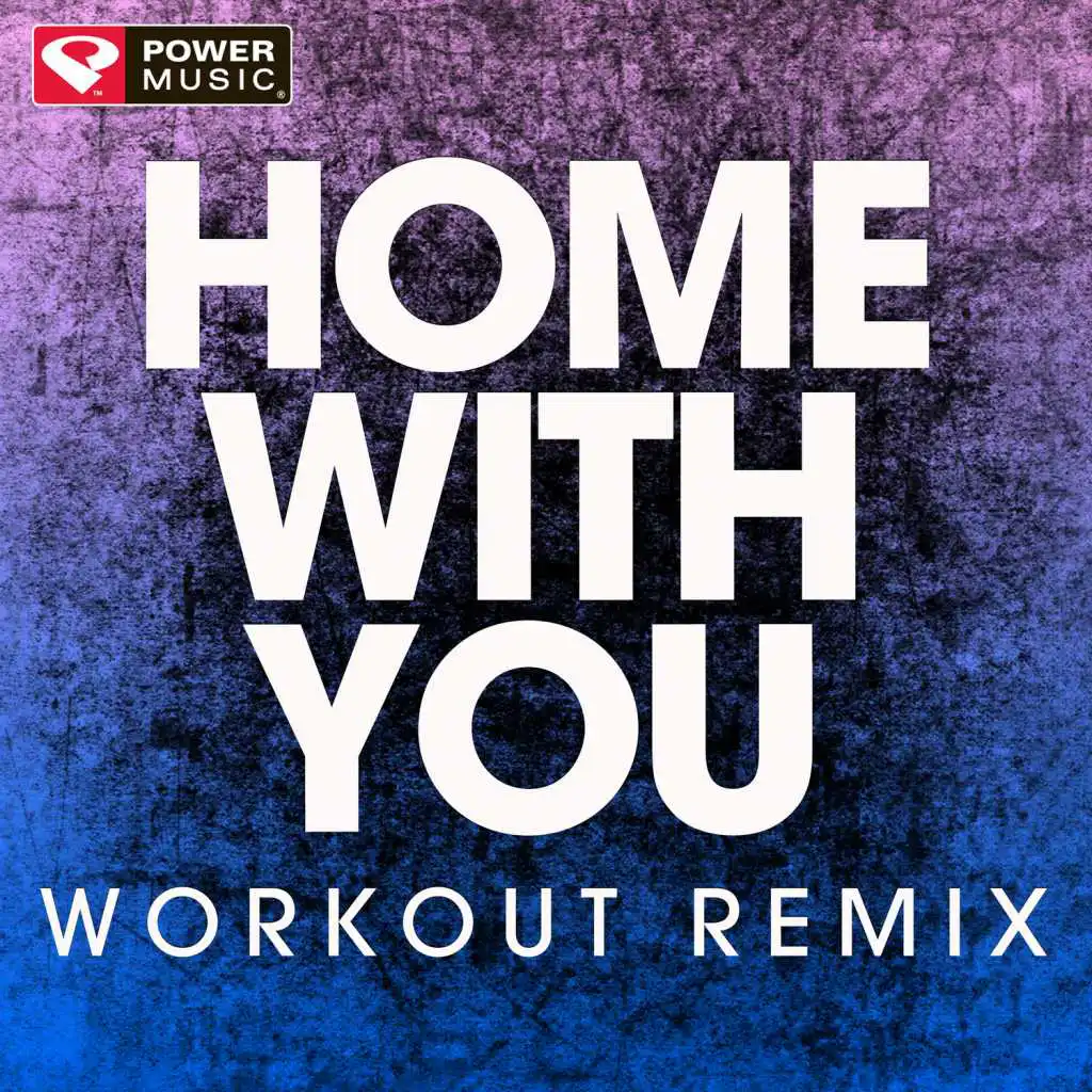 Home with You (Extended Workout Remix)