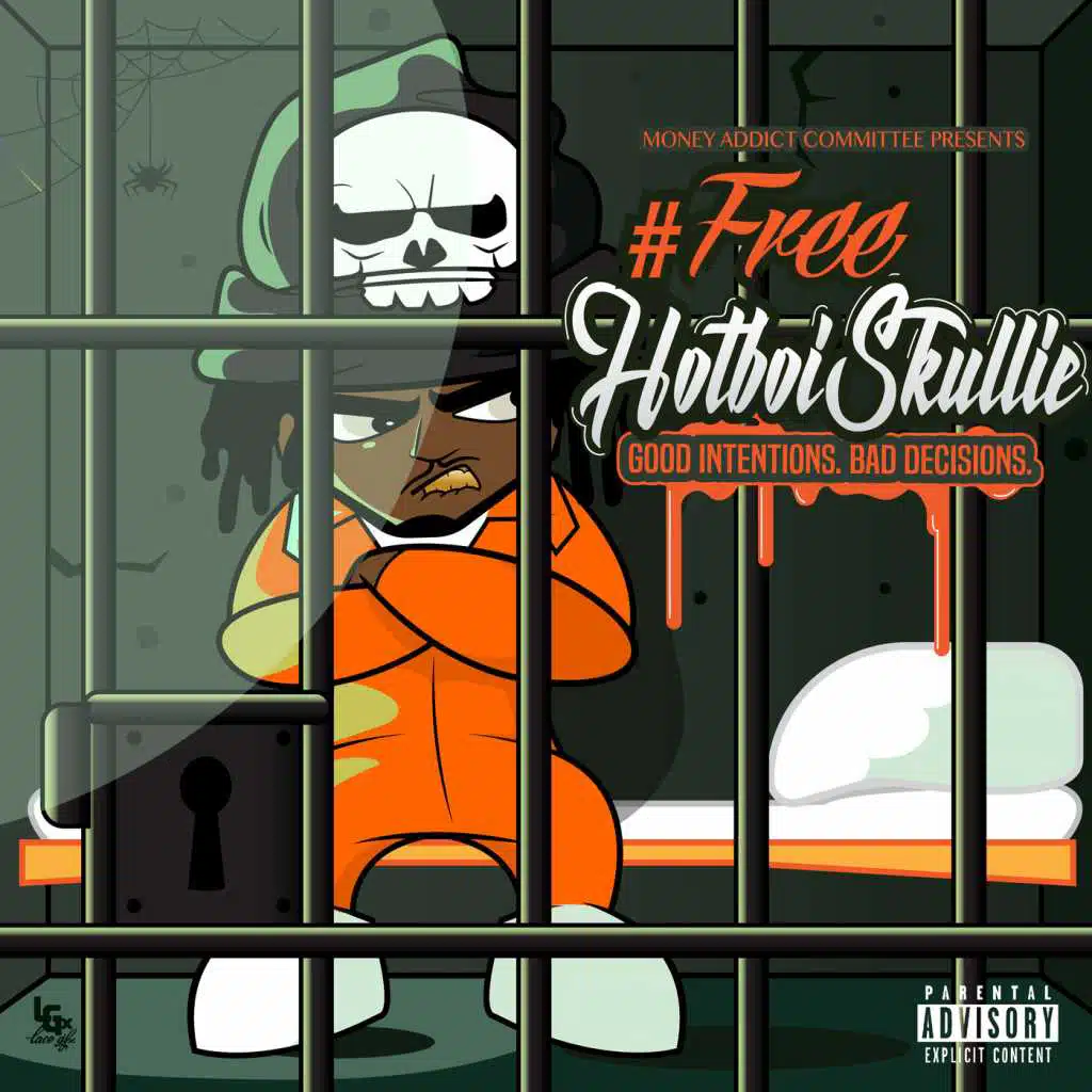#FreeHotboiSkullie Good Intentions Bad Decisions