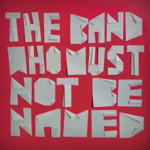 The Band Who Must Not Be Named