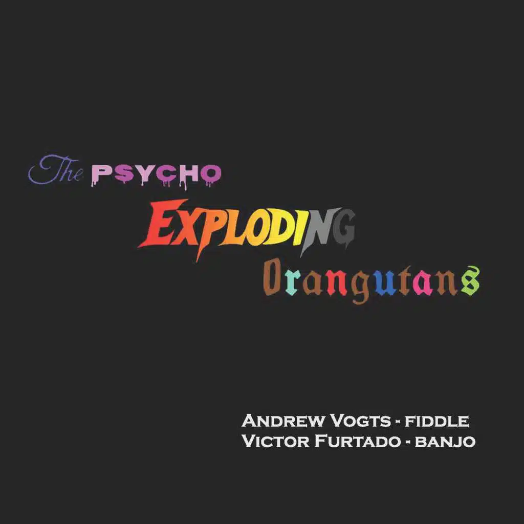 The Psycho Exploding Orangutans (feat. Andrew Vogts & Victor Furtado)