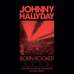 Born Rocker Tour (Concert au Palais Omnisports de Paris Bercy) [Live] (Concert au Palais Omnisports de Paris Bercy; Live)