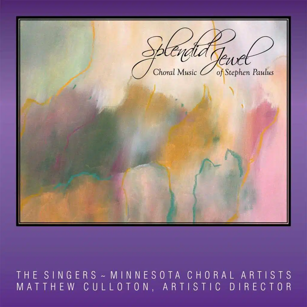 Splendid Jewel: Choral Music of Stephen Paulus