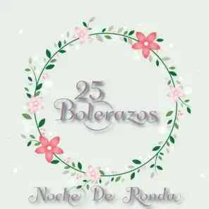 25 Bolerazos / Noche de Ronda