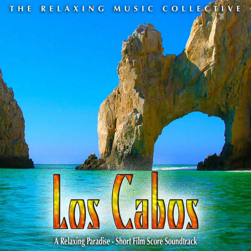 Los Cabos: A Relaxing Paradise (Short Film Soundtrack)
