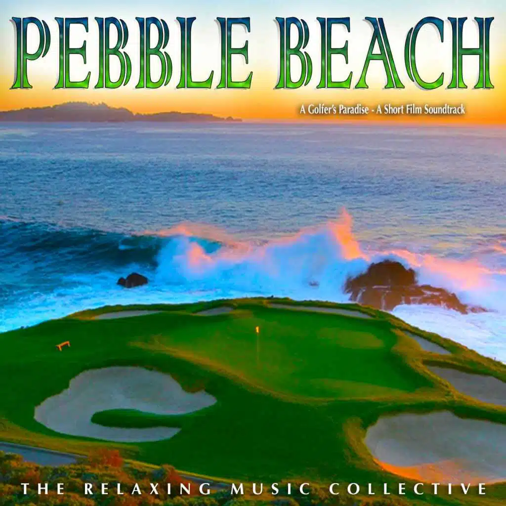Pebble Beach: A Golfer's Paradise (A Short Film Soundtrack)