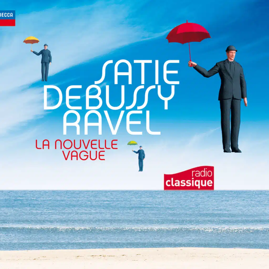 Satie Debussy Ravel : La Nouvelle Vague