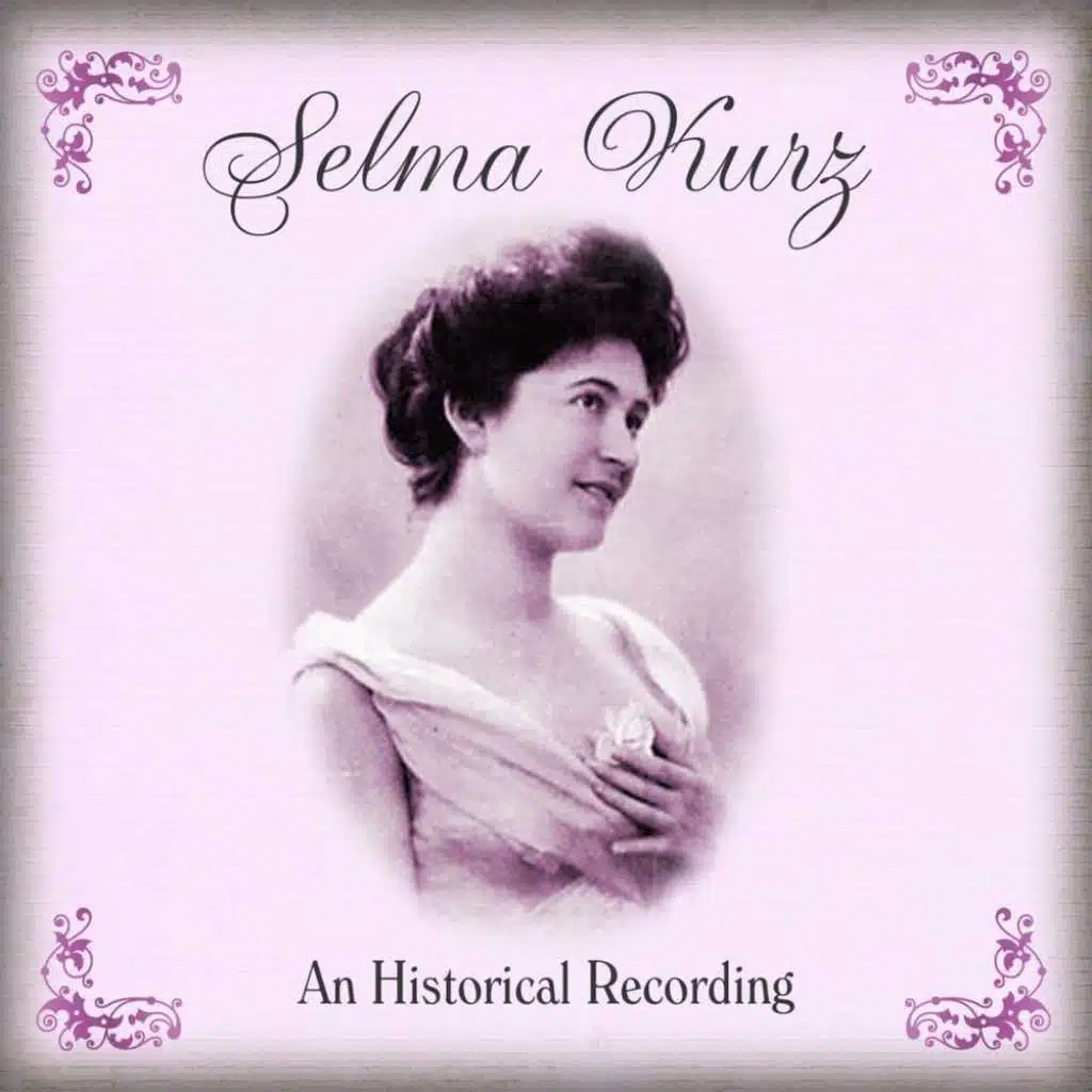 Selma Kurz An Historical Recording