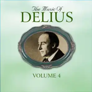 The Music Of Delius, The Early Recordings 1927-1948, Vol. 4