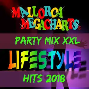Mallorca Megacharts (Party Mix XXL Lifestyle Hits 2018)
