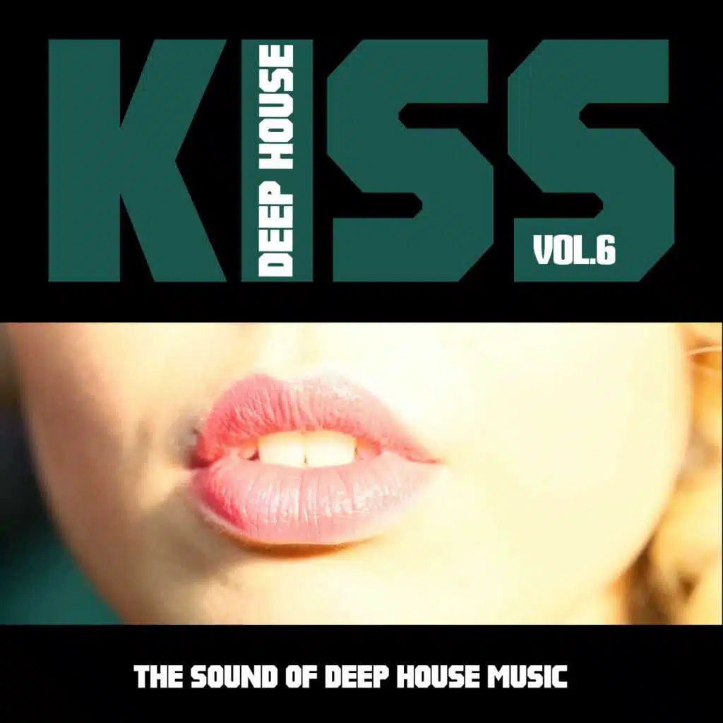 Kiss Deep House, Vol. 6 (The Sound of Deep House Music)