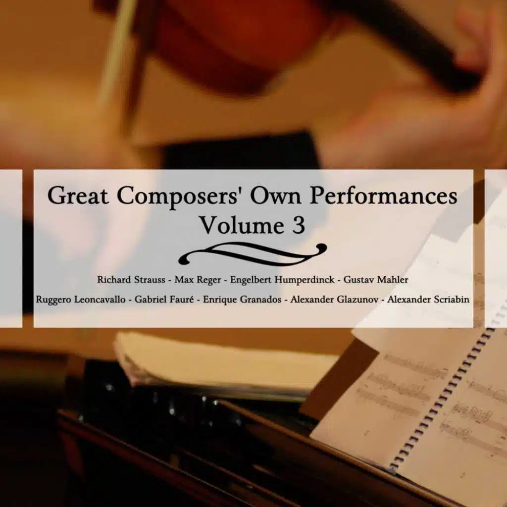 Great Composers' Own Performances, Vol. 3