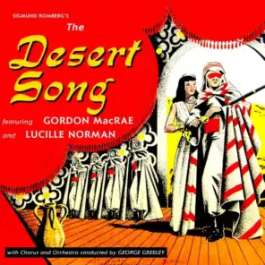 The Desert Song, Act I: Overture - Prologue - "Riff Song" - "Why Did We Marry Soldiers?" - "French Military Marching Song" - "Romance" - "Then You'll Know" - "The Desert Song"