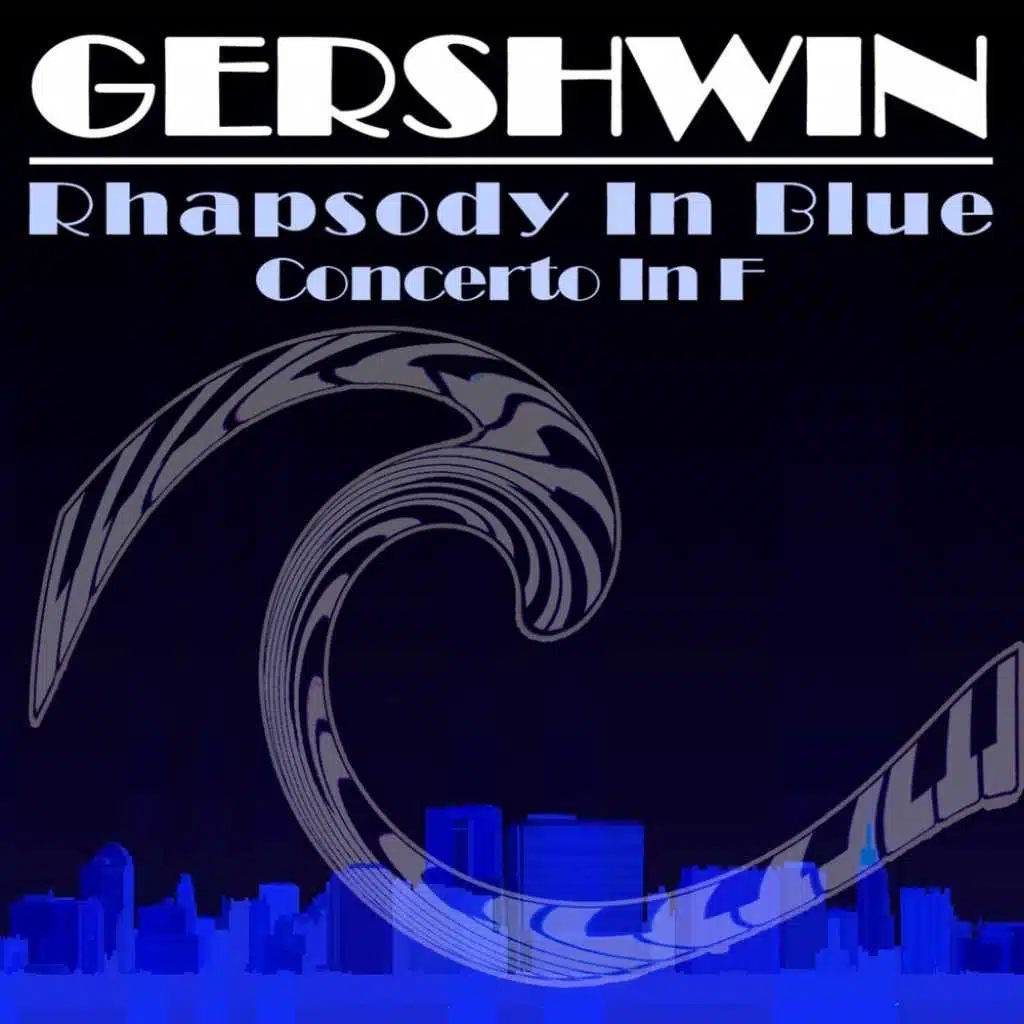 Gershwin - Rhapsody In Blue Concerto In F