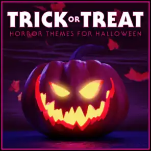 Trick or Treat - Horror Themes for Halloween 2018