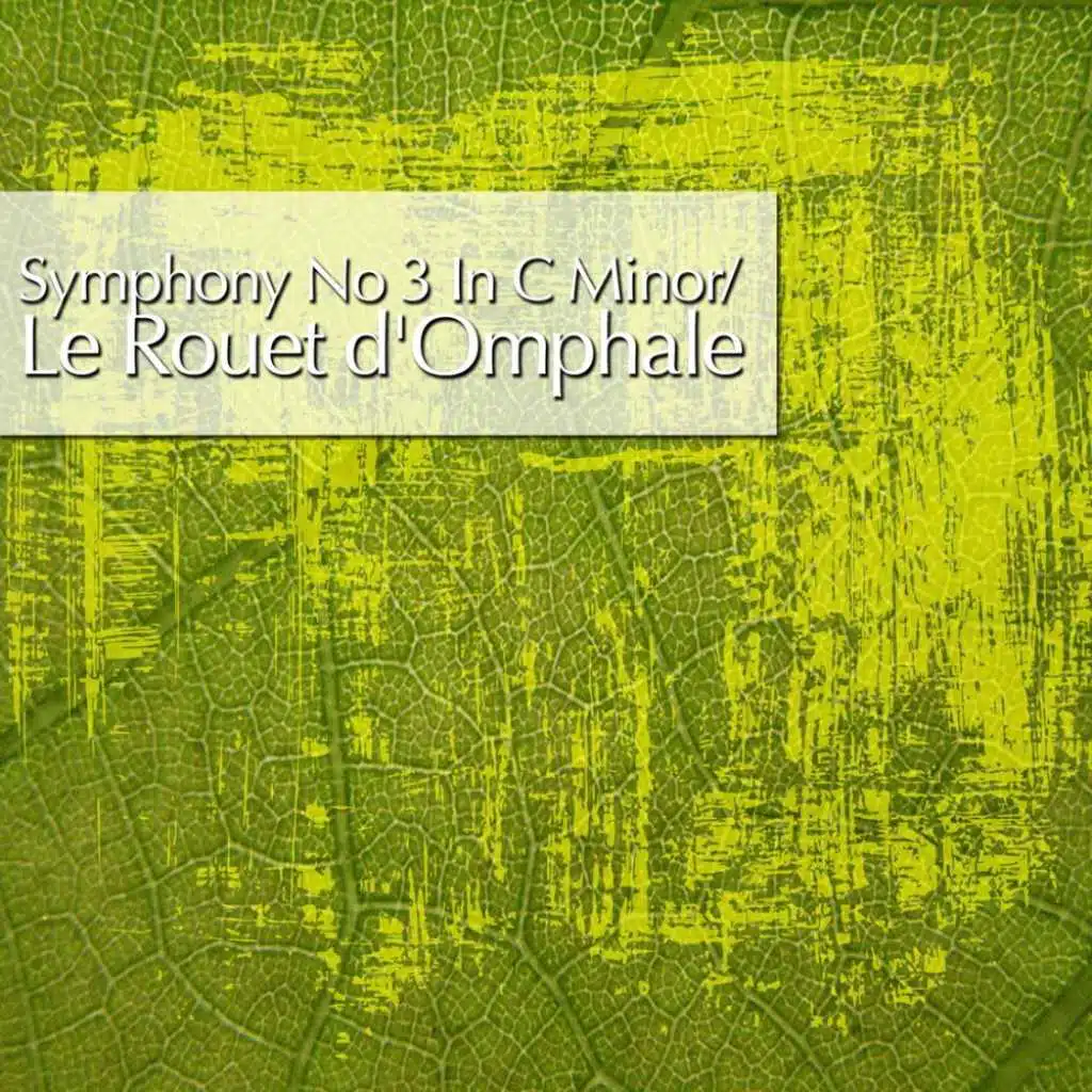 Symphony No 3 in C Minor & Le Rouet d'Omphale