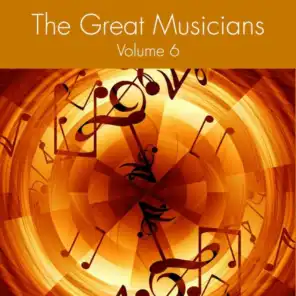 The Great Musicians, Vol. 6