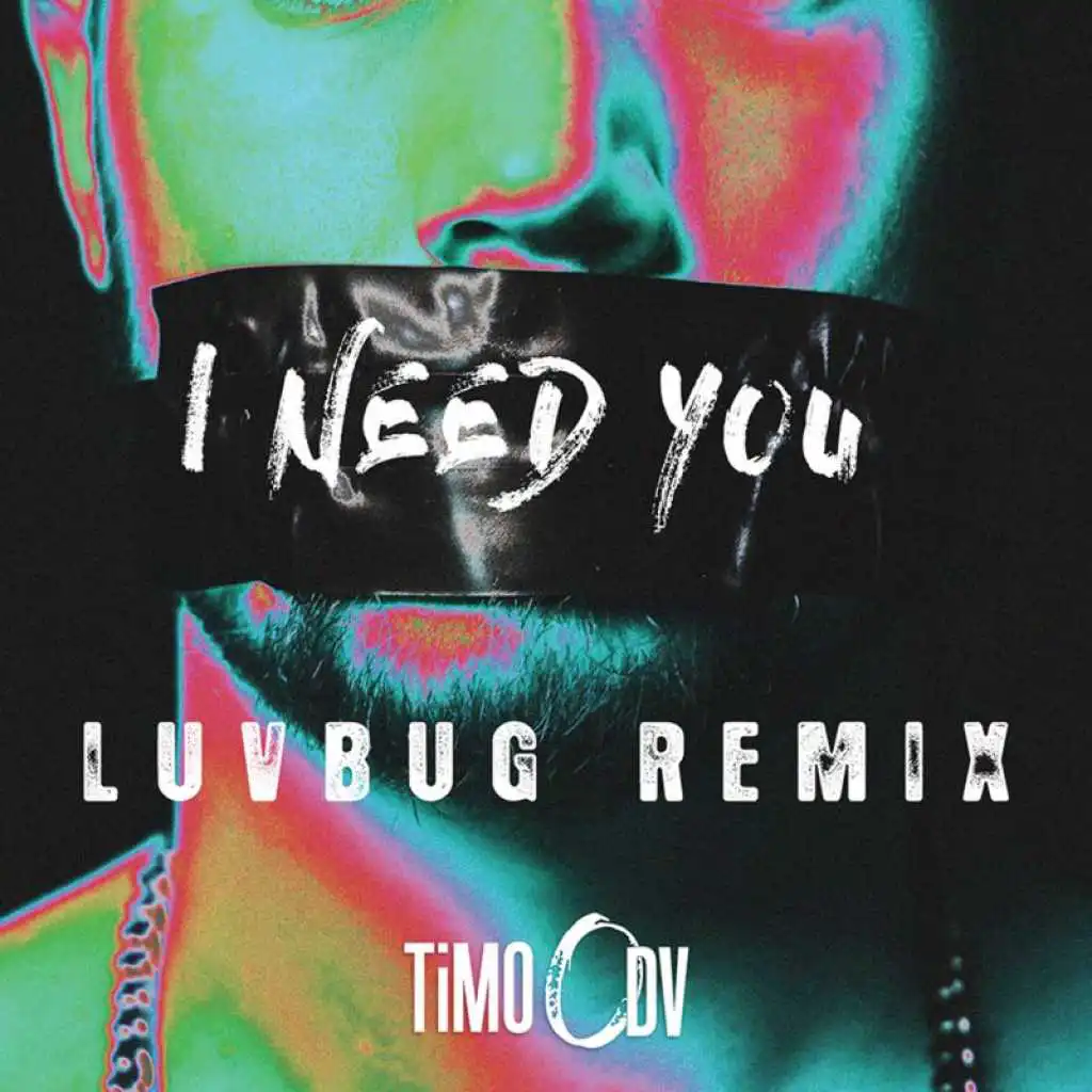 I Need You (Extended Edit) [feat. LuvBug]