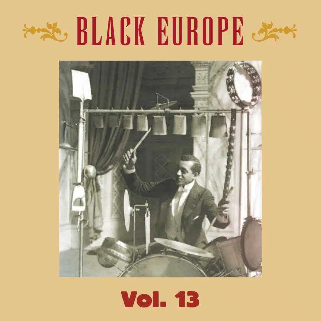 Black Europe, Vol. 13: The First Comprehensive Documentation of the Sounds of Black People in Europe Pre-1927