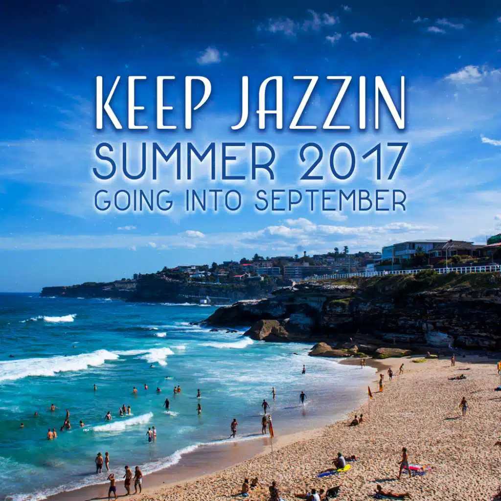 Keep Jazzin (Summer 2017)