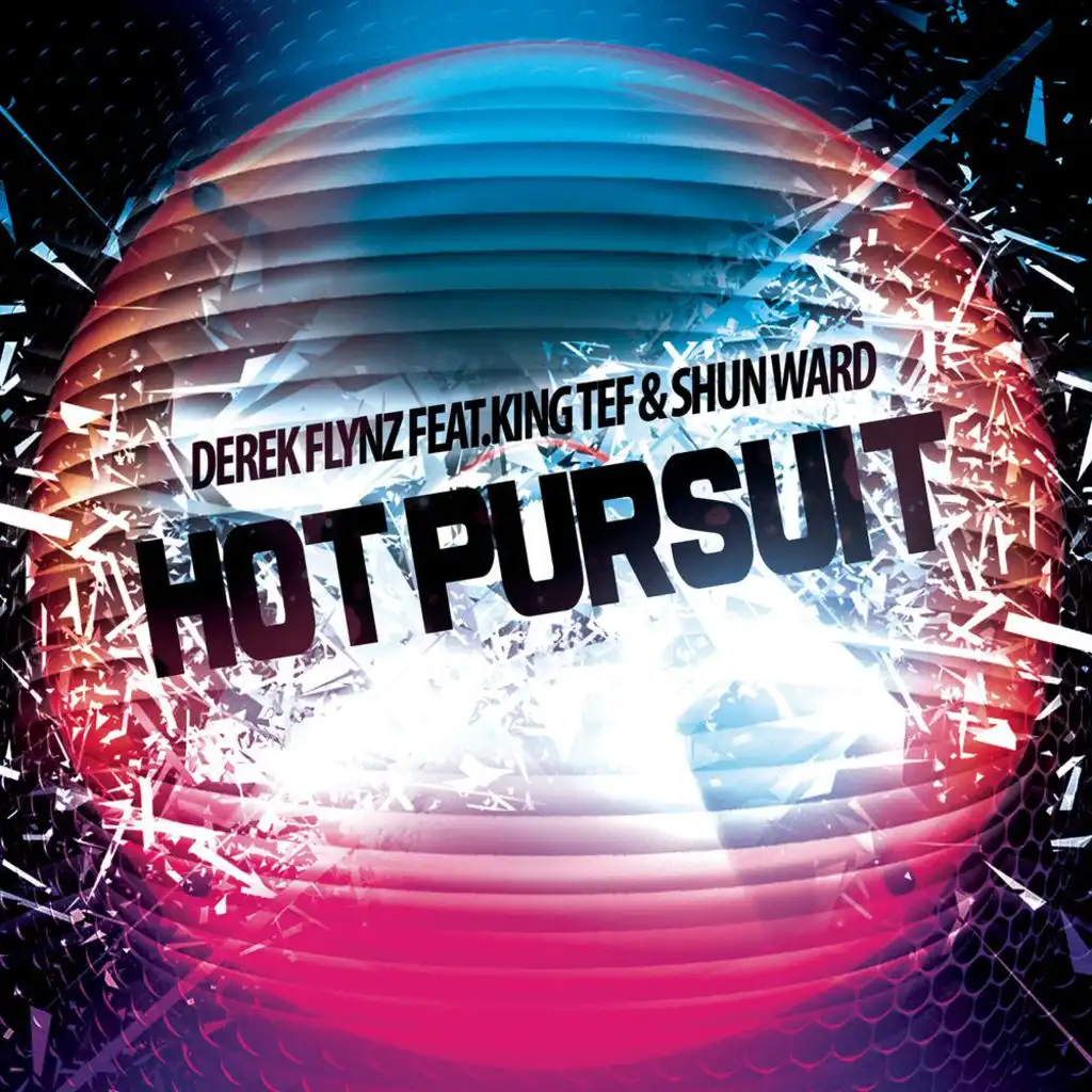 Hot Pursuit (feat. Shun Ward & King Tef)