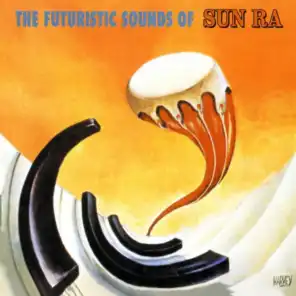 The Futuristic Sounds Of Sun Ra (Remastered)