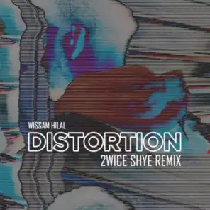Distortion (2wice Shye Remix)