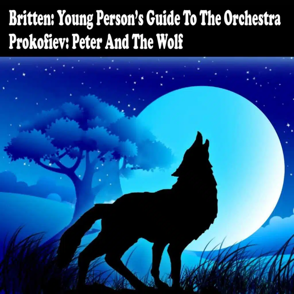 Britten: Young Person's Guide To The Orchestra And Prokiev: Peter And The Wolf
