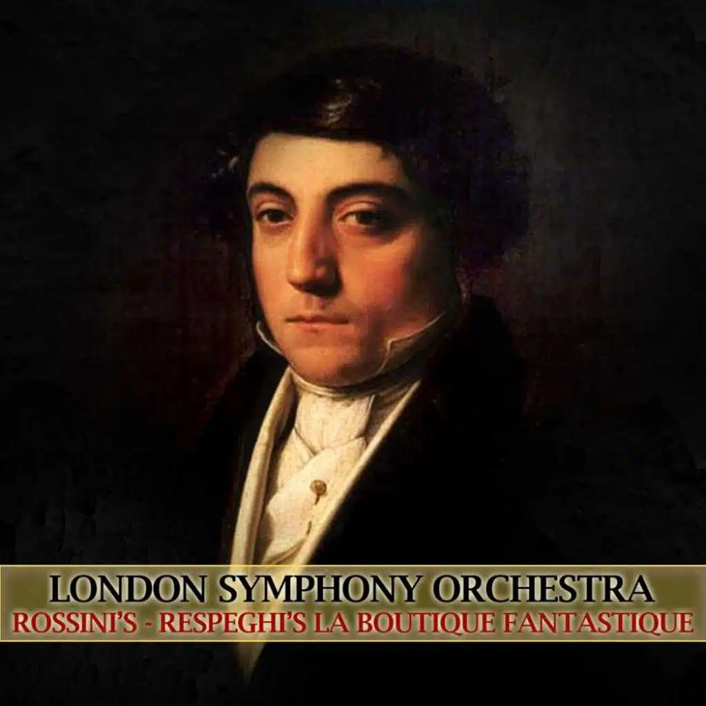 Rossini - Respighi's La Boutique Fantasque