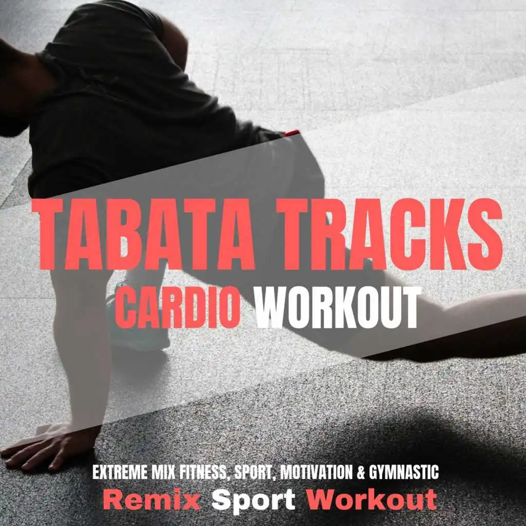 Tabata Tracks Cardio Workout (Extreme Mix Fitness, Sport, Motivation & Gymnastic)